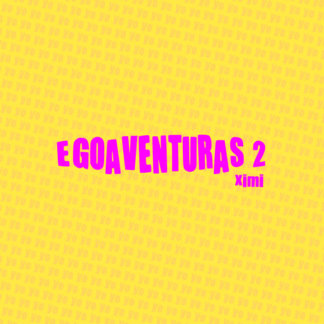 Egoaventuras 2- Ximi