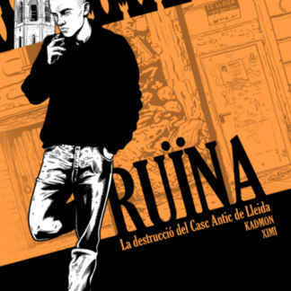 RUÏNA - La destrucció del casc antic de Lleida